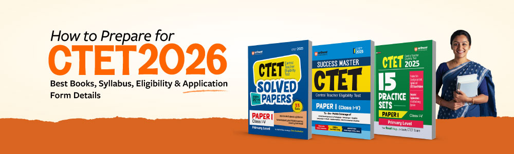 How To Prepare For CTET 2026: Best Books, Syllabus, Eligibility & Application Form Details
