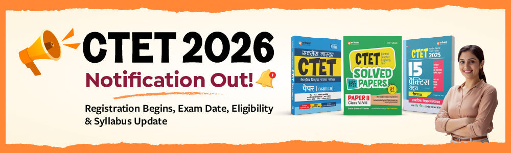 CTET 2026 Notification Out: Registration Begins, Exam Date, Eligibility & Syllabus Update