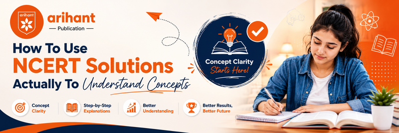 How To Use NCERT Solutions Actually To Understand Concepts