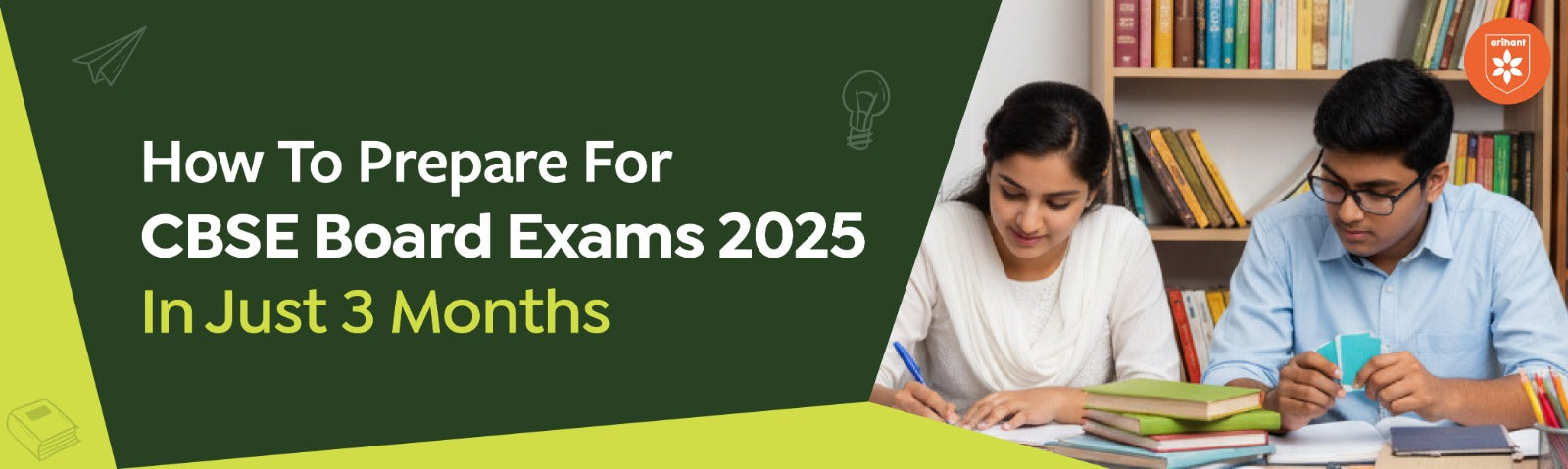 How To Prepare For CBSE Board Exams 2025 In Just 3 Months