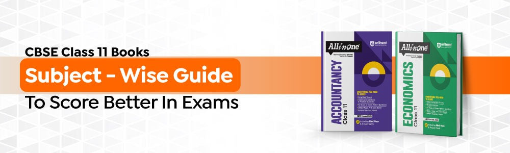 CBSE Class 11 Books – Subject-Wise Guide To Score Better In Exams