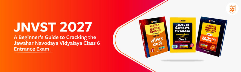 JNVST 2027: A Beginners Guide To Cracking The Jawahar Navodaya Vidyalaya Class 6 Entrance Exam