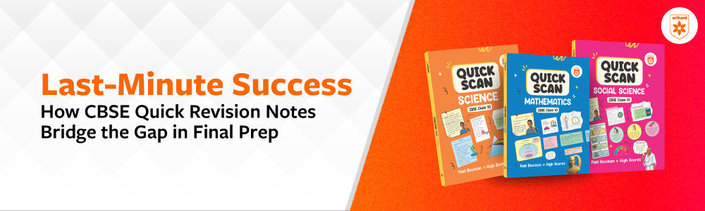 Last-Minute Success: How CBSE Quick Revision Notes Bridge The Gap In Final Prep