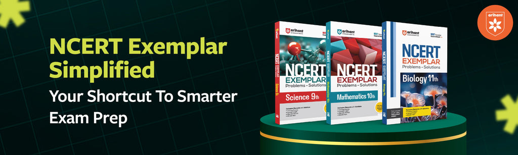 NCERT Exemplar simplified: Your Shortcut To Smarter Exam Prep