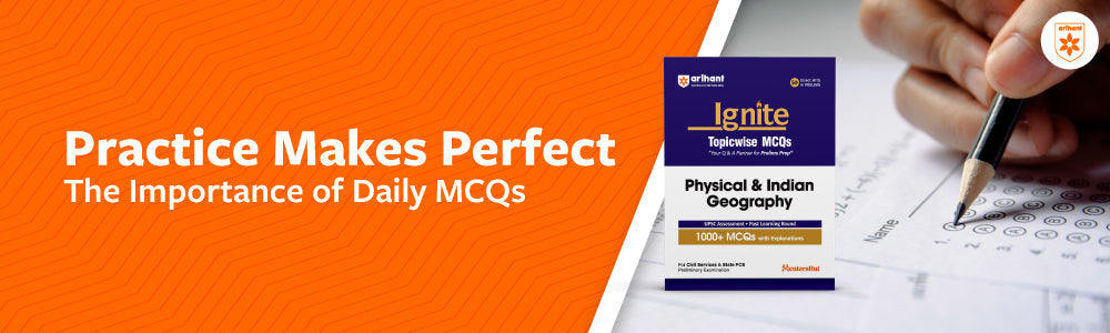 Practice Makes Perfect: The Importance Of Daily MCQs In Prelims