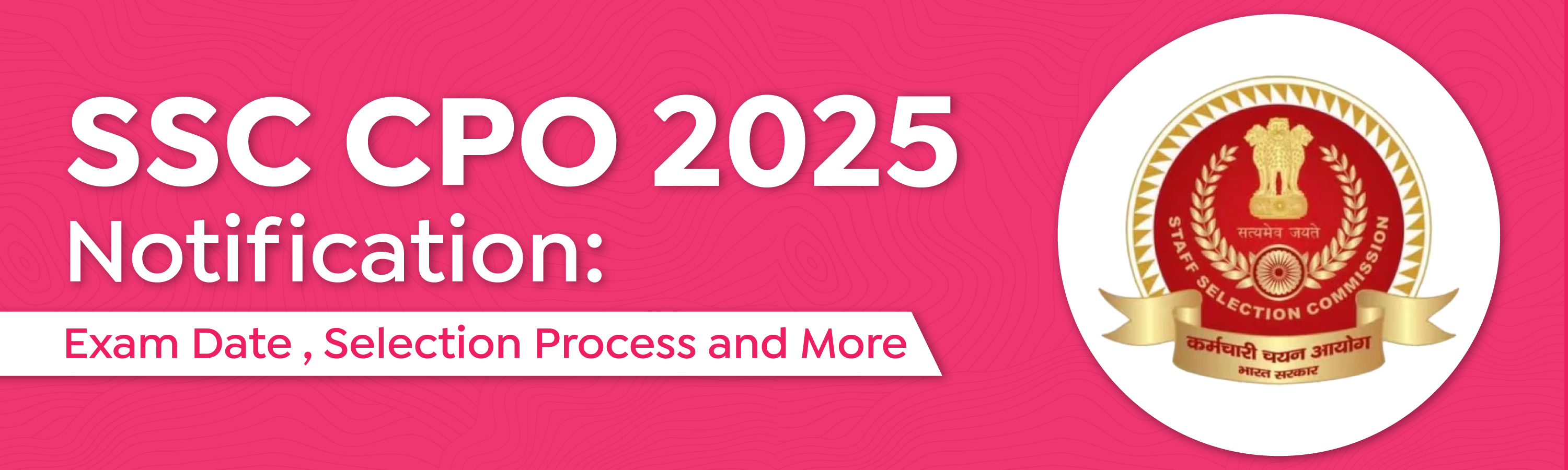 SSC CPO 2025 Notification (16 June): Exam Date, Selection Process and More