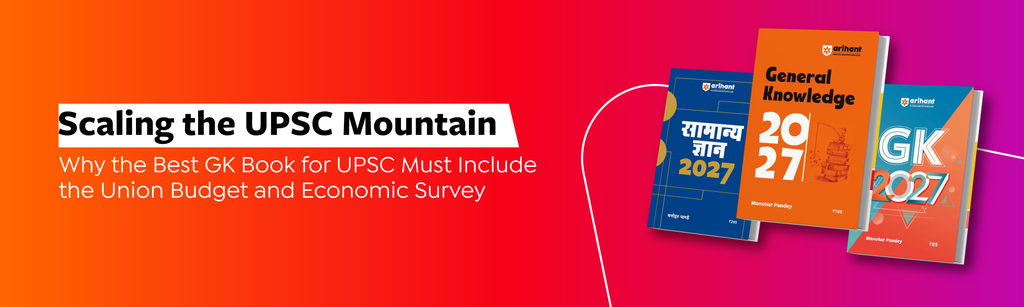 Scaling The UPSC Mountain: Why The Best GK Book For UPSC Must Include The Union Budget And Economic Survey