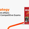 The 2026 Strategy: How To Master Current Affairs In Hindi & English For Competitive Exams