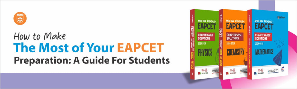 How To Make The Most Of Your EAPCET Preparation: A Guide For Students