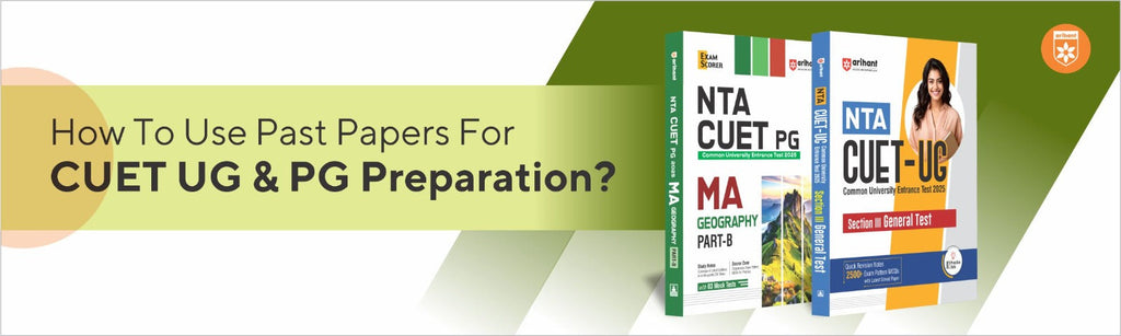 How To Use Past Papers For CUET UG & PG Preparation?