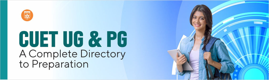 CUET UG & PG: A Complete Directory To Preparation