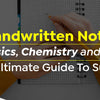 NEET Handwritten Notes 2025 For Physics, Chemistry, And Biology