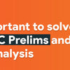 WHY IT IS IMPORTANT TO SOLVE PYQs FOR UPSC PRELIMS AND 2023 PAPER ANALYSIS
