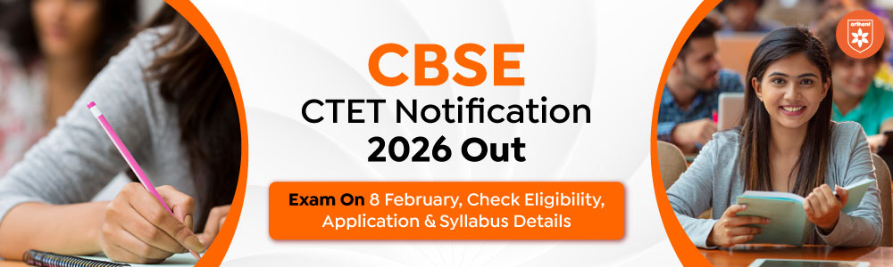 CBSE CTET Notification 2026 Out: Exam On 8 February, Check Eligibility, Application & Syllabus Details