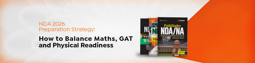 NDA 2026 Preparation Strategy: How To Balance Maths, GAT & Physical Readiness
