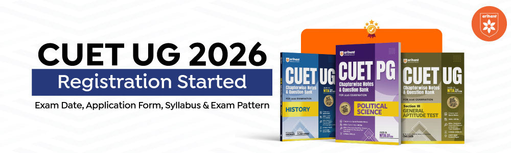 CUET UG 2026 Registration Started: Exam Date, Application Form, Syllabus & Exam Pattern