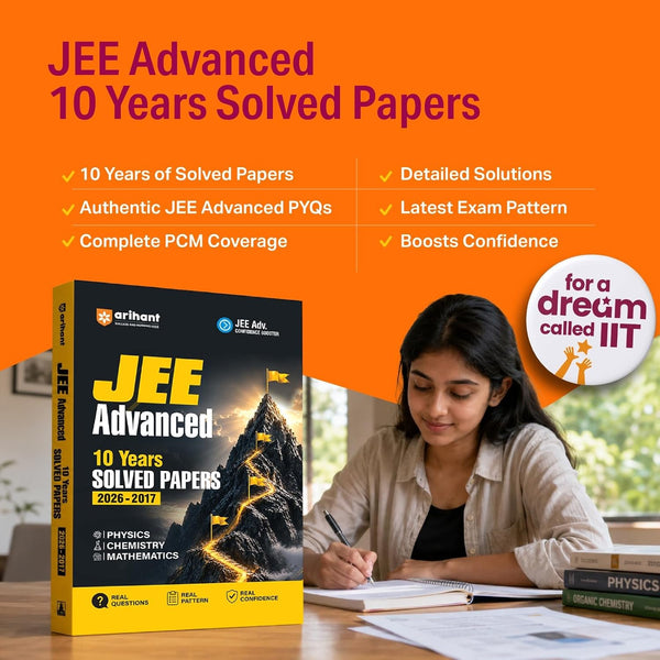 JEE Advanced 2027 | 10 Years' Solved Papers (2026–2017) | Physics, Chemistry & Mathematics | Previous Year Questions (PYQs) with Detailed Solutions, Real Exam Pattern & Complete Practice
