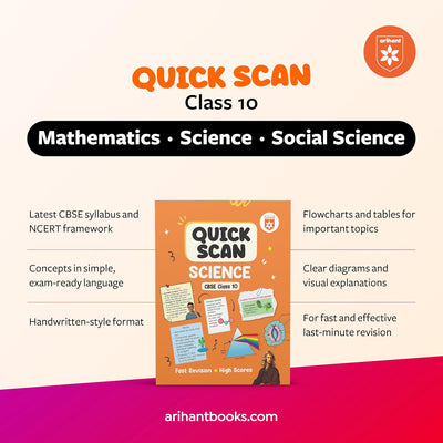 Arihant Quick Scan Science Class 10 textbook cover and features graphic highlighting handwritten style format, clear diagrams, flowcharts, and tables for fast and effective last minute CBSE revision