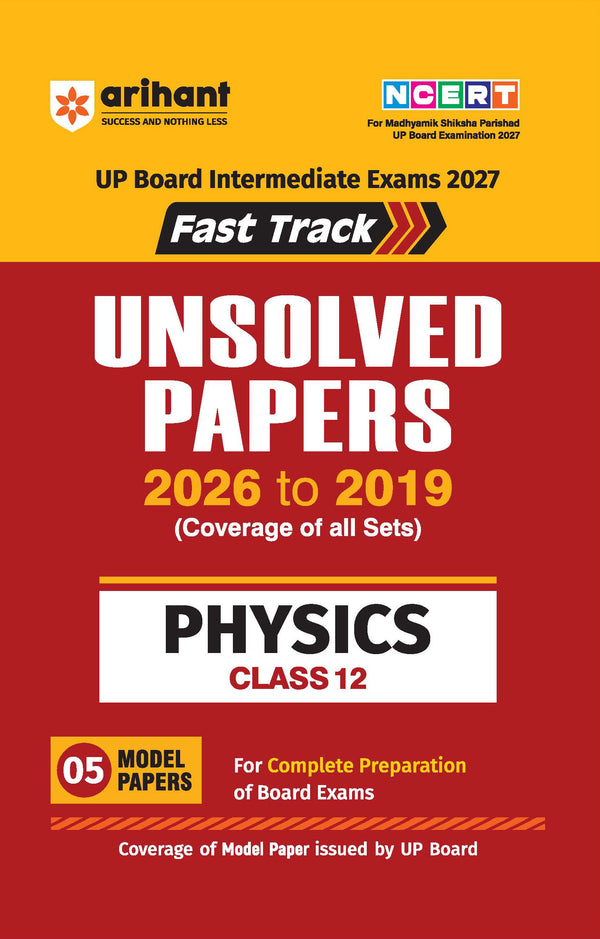 UP Board Physics Class 12 Exam 2027 | Fast Track Unsolved Papers (2026-2019) with All Set Coverage + 5 Model Papers Issued by UP Board | NCERT Based Complete Practice Book