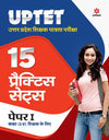 15 Practice Sets UPTET Uttar Pradesh Shikshak Patrata Pariksha Paper I (Class I-V) Shikshak ke Liye 