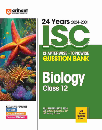 Arihant's 24 YearsISC Chapterwise - Topicwise Question Bank Biology for Class 12th (2024-2001)