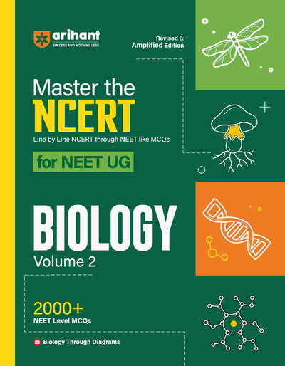 Arihant's Master The NCERT For NEET UG 2025 Biology Volume-2 | 2000+ MCQ | Revised & Amplified Edition | Line By Line NCERT