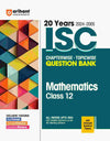 Arihant's 20 Years ISC Chapterwise - Topicwise Question Bank Mathematics for Class 12th (2024-2005)