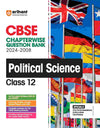 Arihant's CBSE Chapterwise Question Bank  Political Science for Class 12th (2024-2008)