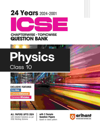 24 Years ICSE Chapterwise – TopicwiseQuestion Bank Physics for Class 10 (2024 -2001)