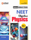 Medico Achiever's Series I NEET Objective I Physics- Vol.1 I Revised & Magnified Edition for NEET 2025 Preparation