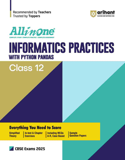 All In One Infomatics Practices With PYTHON PANDASBased On Latest NCERT For CBSE Exams 2025 | Mind map in each chapter | Clear & Concise Theory | Intext & Chapter Exercises | Sample Question Papers