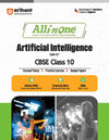 All in one Artificial Intelligence CBSE Class 10 Based On Latest NCERT For CBSE Exams 2025 | Mind map in each chapter | Clear & Concise Theory | Intext & Chapter Exercises | Sample Question Papers