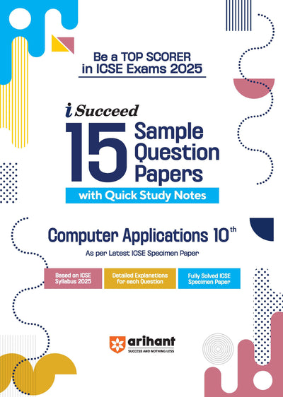 i-Succeed ICSE Computer Application Class 10th | 15 Sample Question Papers | For ICSE Exams 2025