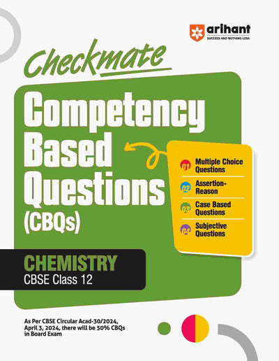 Arihant Checkmate Series I First Edition I CBSE Competency Based Questions (CBQs) for Chemistry Class 12