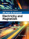 Arihant's Understanding Physics for JEE Main & Advanced ELECTRICITY AND MAGNETISM