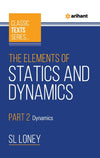 Classic Text Series - The Elements Of  Statics & Dynamics Part-2 Dynamics 