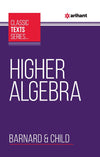 Classic Text Series - Higher Algebra