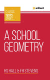 Classic Text Series - A School Geometry 