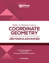 Skills in Mathematics Coordinate Geometry for JEE Main & Advanced 2026 | Theory, Practice Milestones & PYQ Scanners | Ideal for IIT JEE Aspirants by Dr. SK Goyal 