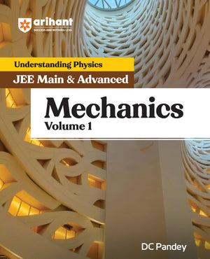 UnderstandingPhysics Mechanics (Volume 1)for JEE Main & Advanced | Edition 2025-26 | DC Pandey