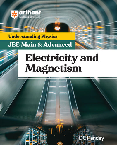 Understanding Physics Electricity and Magnetism for JEE Main & Advanced | Edition 2025-26 | DC Pandey