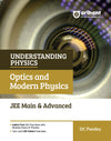 Understanding Physics Optics & Modern Physics for JEE Main & Advanced 2027 | Modular Theory, Concept Practice & Two-Level JEE Pattern Exercises | DC Pandey