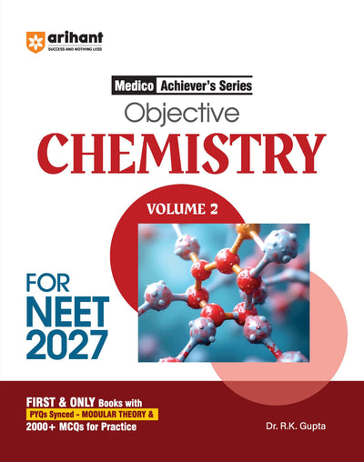 Objective ChemistryVolume 2 for NEET 2027 | Medico Achiever’s Series | 2000+ MCQs with PYQs Synced Modular Theory | Fully Revised NEET Preparation Bookby Dr. R.k Gupta & Pooja Yadav
