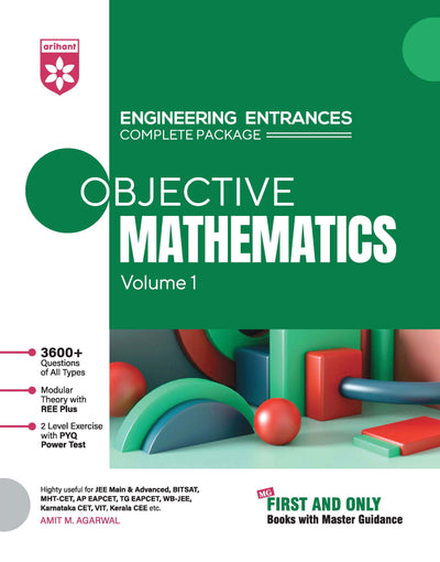 Objective Mathematics Vol. 1 | Engineering Entrances Complete Package | 3600+ Questions, Modular Theory & REE Plus, PYQ-Based 2-Level Exercises | For JEE Main & Advanced, BITSAT, MHT-CET, VIEEE & All Engineering Entrances | Amit M. Agarwal