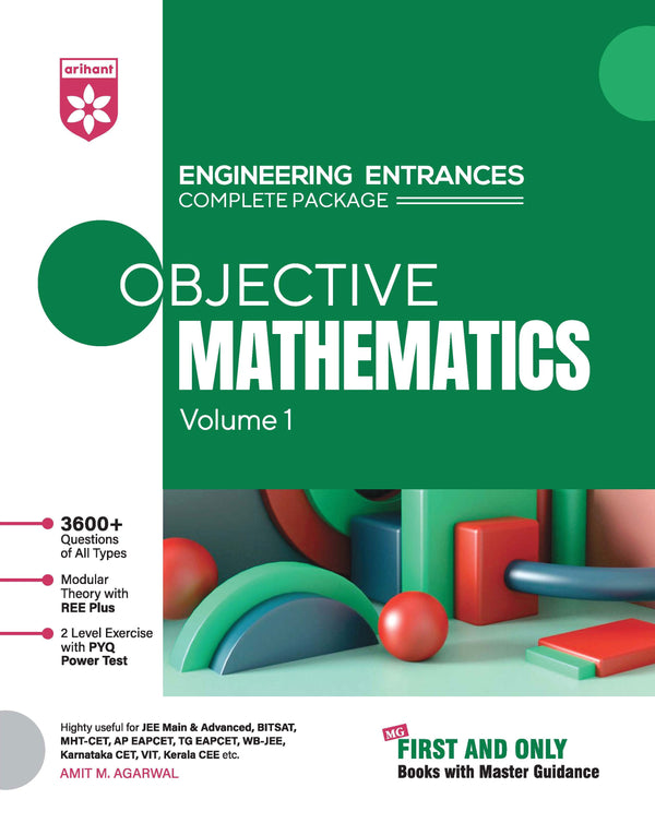 Objective Mathematics Vol. 1 | Engineering Entrances Complete Package | 3600+ Questions, Modular Theory & REE Plus, PYQ-Based 2-Level Exercises | For JEE Main & Advanced, BITSAT, MHT-CET, VIEEE & All Engineering Entrances | Amit M. Agarwal