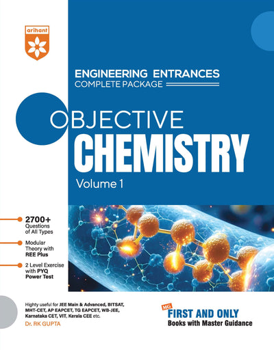 Objective Chemistry Vol. 1 | Engineering Entrances Complete Package | 3600+ Questions, Modular Theory & REE Plus, PYQ-Based 2-Level Exercises | For JEE Main & Advanced, BITSAT, MHT-CET, VIEEE & All Engineering Entrances | Dr. RK Gupta