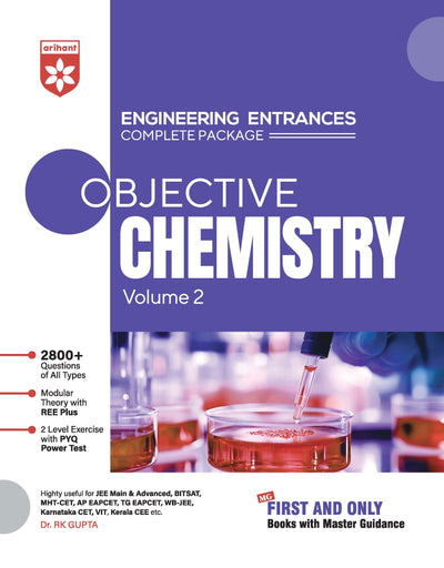 Objective Chemistry Vol. 2 | Engineering Entrances Complete Package | 3600+ Questions, Modular Theory & REE Plus, PYQ-Based 2-Level Exercises | For JEE Main & Advanced, BITSAT, MHT-CET, VIEEE & All Engineering Entrances | Dr. RK Gupta