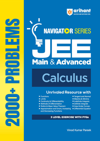 Navigator Series JEE Main & Advanced 2027 – Calculus | 2000+ Problems | Limits, Continuity, Differentiation, Maxima–Minima, Integrals, AOD, DE & More | 3-Level Exercises with PYQs | by Vinod Kumar Pareek