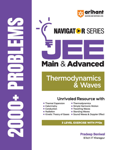 Navigator Series JEE Main & Advanced 2027 – Thermodynamics & Waves | 2000+ Problems | Thermal Expansion, Calorimetry, SHM, Travelling & Standing Waves, Doppler Effect | 3-Level PYQ Exercises | by Pradeep Beniwal