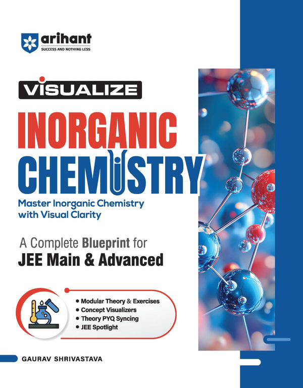 Visualize Inorganic Chemistry for JEE Main & Advanced 2026–27 | Complete JEE Blueprint with Concept Visualizers, Modular Theory & Exercises, Theory–PYQ Syncing & JEE Spotlight | Gaurav Shrivastava 